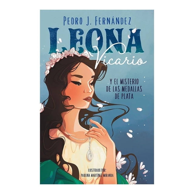 Leona Vicario y el Misterio de las Medallas de Plata Alfaguara Infantil Pedro J. Fernández
