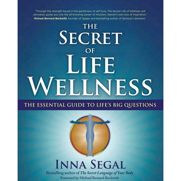 The Secret of Life Wellness: The Essential Guide to Life's Big Questions, (Paperback)