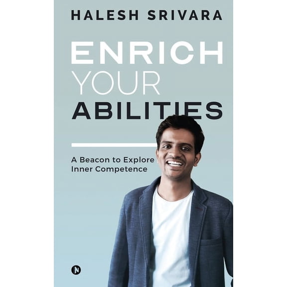 Enrich Your Abilities: A Beacon to Explore Inner Competence (Paperback)