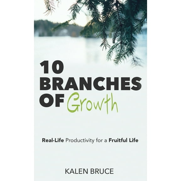 10 Branches of Growth: Real-Life Productivity for a Fruitful Life, (Paperback)