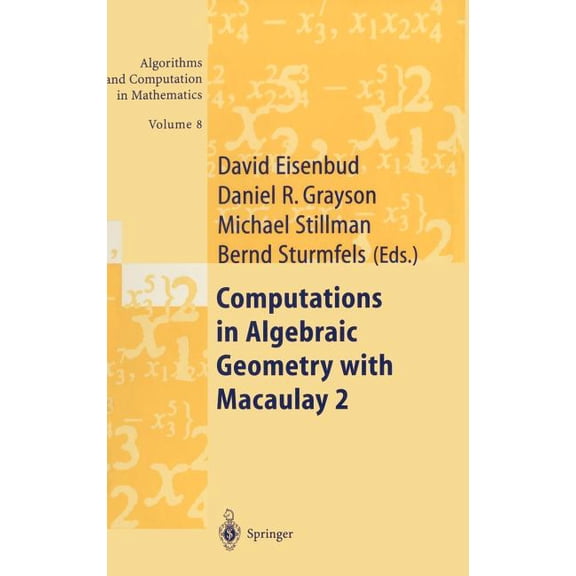 Algorithms and Computation in Mathematic Computations in Algebraic Geometry with Macaulay 2, Book 8, (Hardcover)