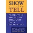 thumbnail image 1 of Pre-Owned Show and then Tell: Presenting The Gospel Through Daily Encounters (Paperback) 0802485383 9780802485380, 1 of 1