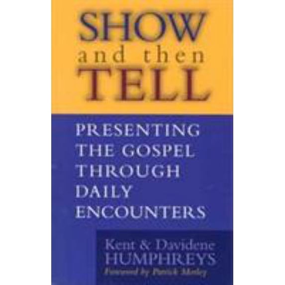 Pre-Owned Show and then Tell: Presenting The Gospel Through Daily Encounters (Paperback) 0802485383 9780802485380