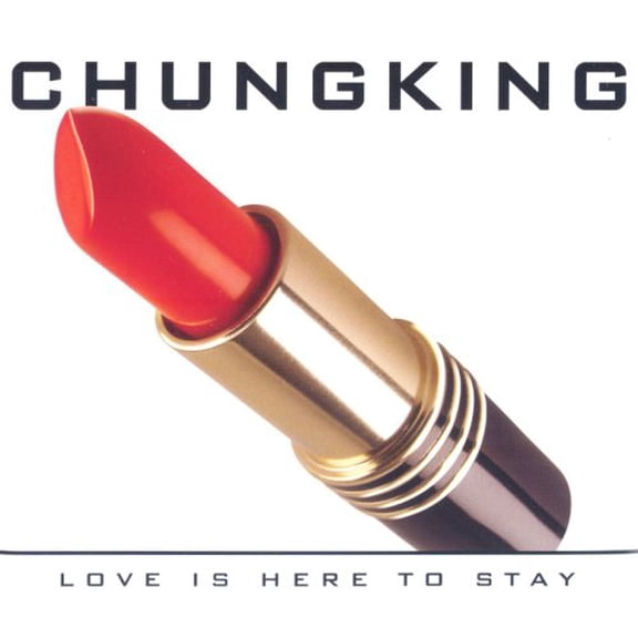 Love Is Here to Stay Chungking (CD)