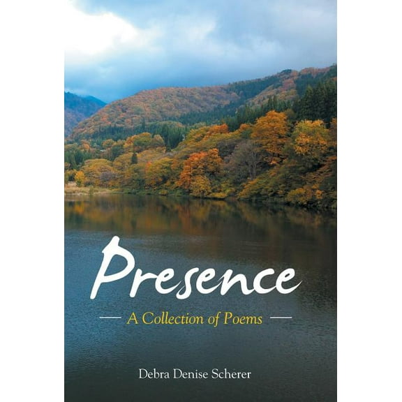 Presence: A Collection of Poems (Hardcover)