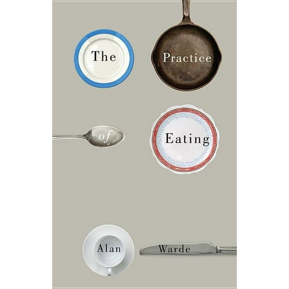 The Practice of Eating (Hardcover)