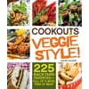 Cookouts Veggie Style!: 225 Backyard Favorites - Full of Flavor, Free of Meat [Paperback - Used]