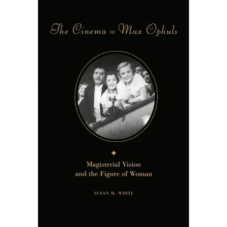 Film and Culture The Cinema of Max Ophuls, (Paperback)