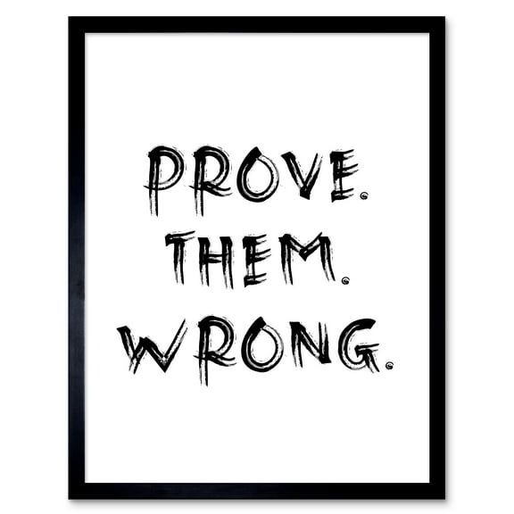 Prove Them Wrong Inspirational Positive Motivational Gym Workout Living Room Aesthetic Art Print Framed Poster Wall Decor 12x16 inch