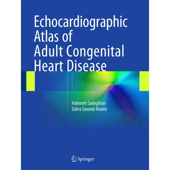 Echocardiographic Atlas of Adult Congenital Heart Disease, (Hardcover)