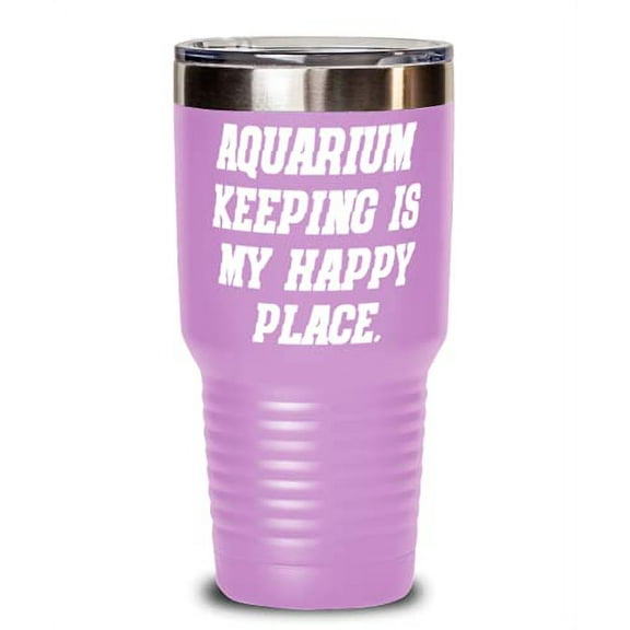 Inspirational Aquarium Keeping, Aquarium Keeping is My Happy Place, Aquarium Keeping 30oz Tumbler From