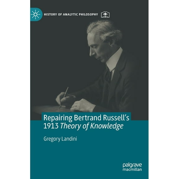 History of Analytic Philosophy Repairing Bertrand Russell's 1913 Theory of Knowledge, (Hardcover)