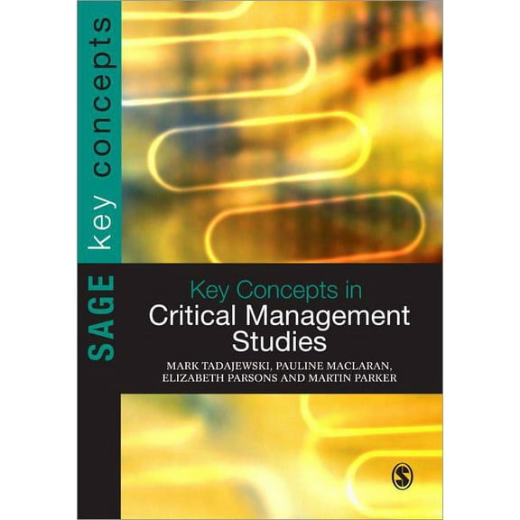 Key Concepts (Sage) Key Concepts in Critical Management Studies, (Paperback)