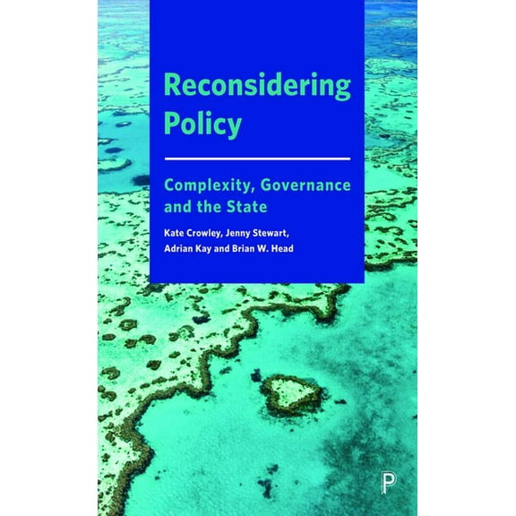 Reconsidering Policy: Complexity, Governance and the State, (Paperback)