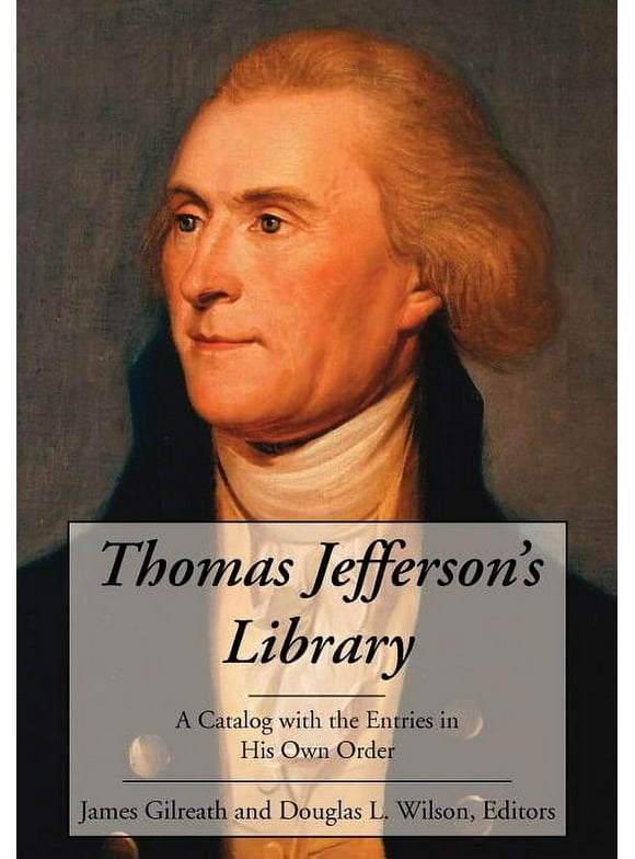 Thomas Jefferson's Library: A Catalog with the Entries in His Own Order (Paperback)