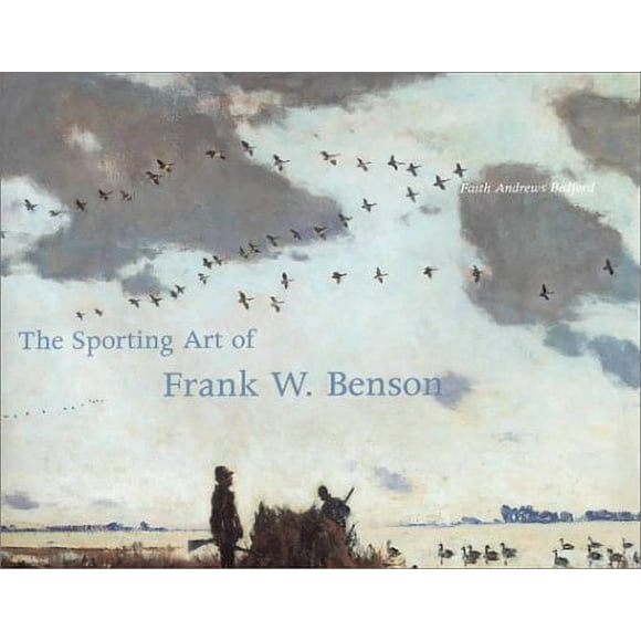 The Sporting Art of Frank W. Benson