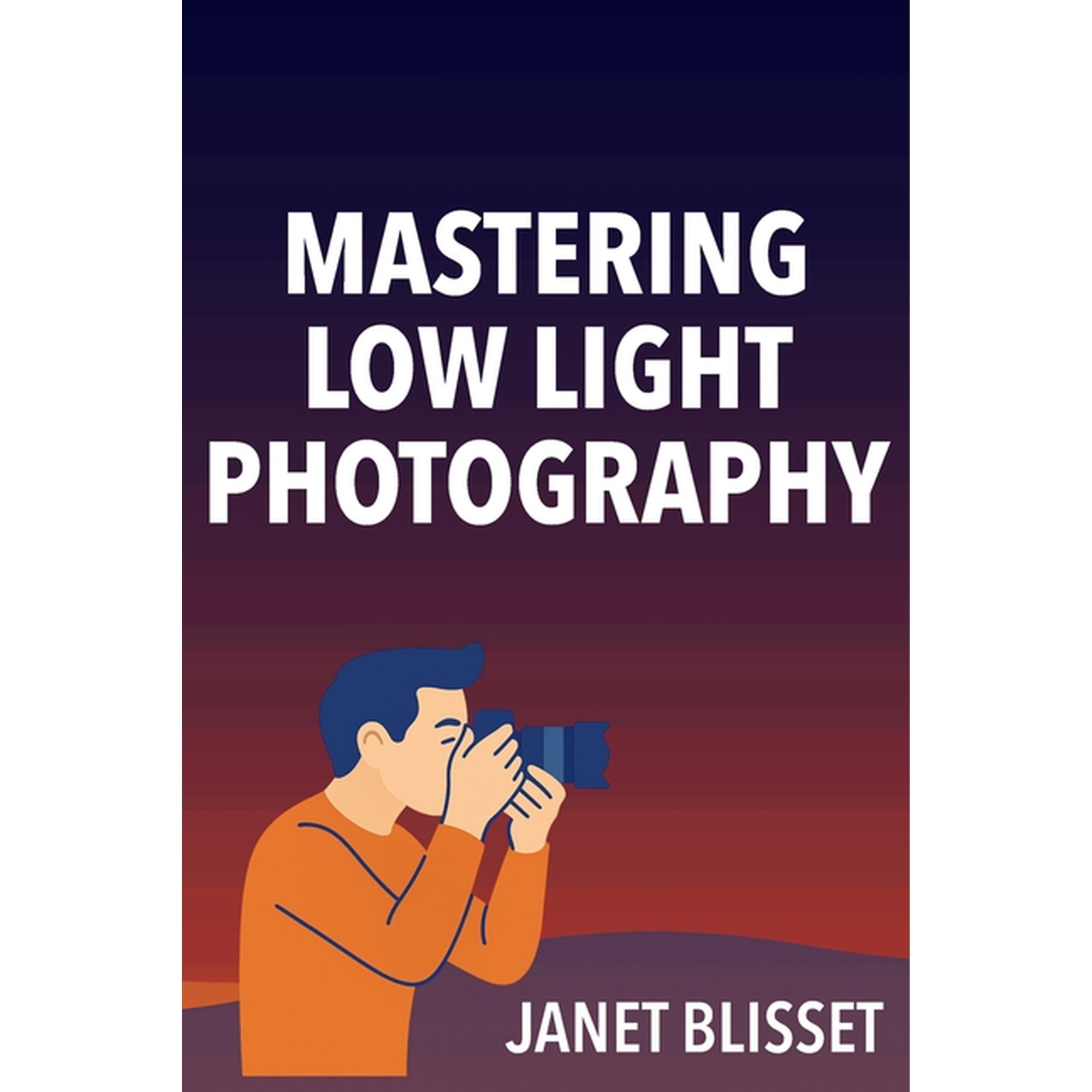 Photography Quick Guides Mastering Low-Light Photography, (Paperback)
