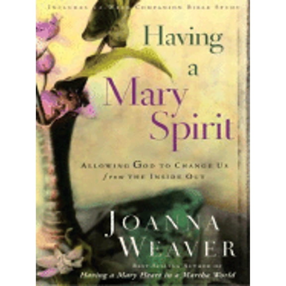 Pre-Owned Having a Mary Spirit: Allowing God to Change Us from the Inside Out (Walker Large Print Books) (Paperback) 1594151768 9781594151767