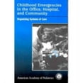 thumbnail image 1 of Pre-Owned Childhood Emergencies In The Office, Hospital, And Community: Organizing Systems Of Care (Paperback) 1581100434 9781581100433, 1 of 1