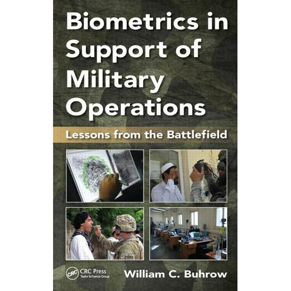 Biometrics in Support of Military Operations: Lessons from the Battlefield, (Hardcover)