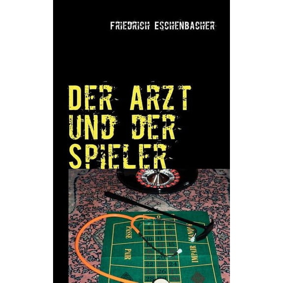 Der Arzt und der Spieler, (Paperback)