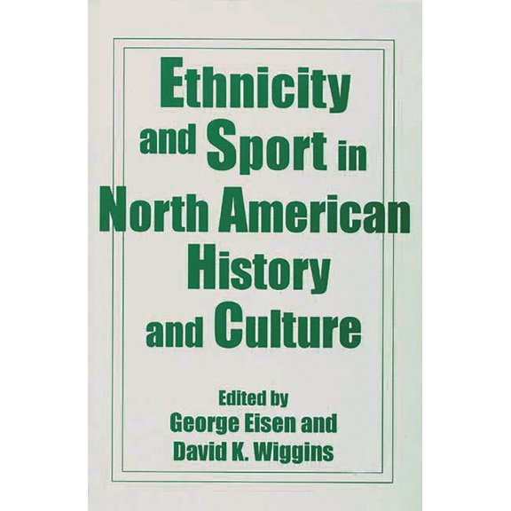 Pre-Owned Ethnicity and Sport in North American History and Culture (Paperback) 027595451X 9780275954512