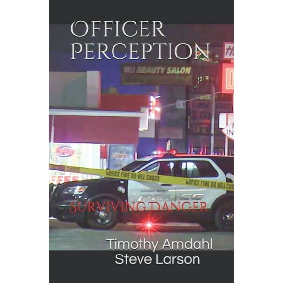 Officer Perception: Surviving Danger, (Paperback)