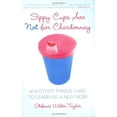 thumbnail image 2 of Sippy Cups Are Not for Chardonnay by Stefanie Wilder-Taylor, 2 of 2
