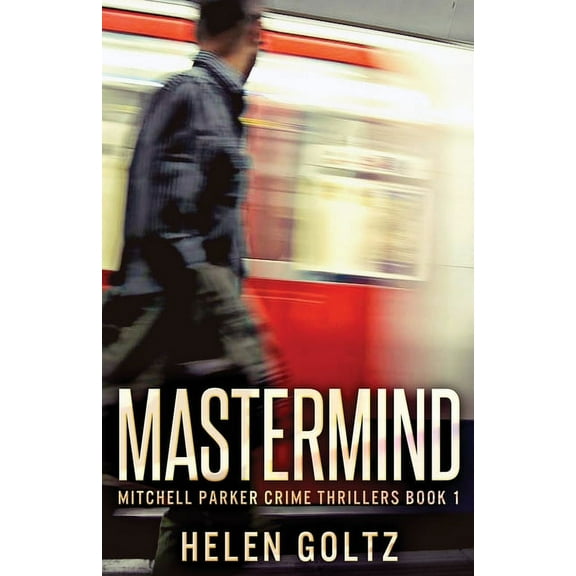 Mitchell Parker Crime Thrillers Mastermind, Book 1, (Paperback)