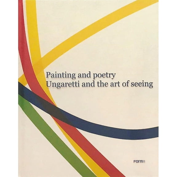 Painting and Poetry. Ungaretti and the art of seeing (Paperback)