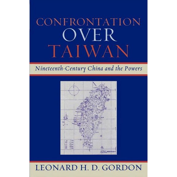 Confrontation over Taiwan: Nineteenth-Century China and the Powers, (Paperback)