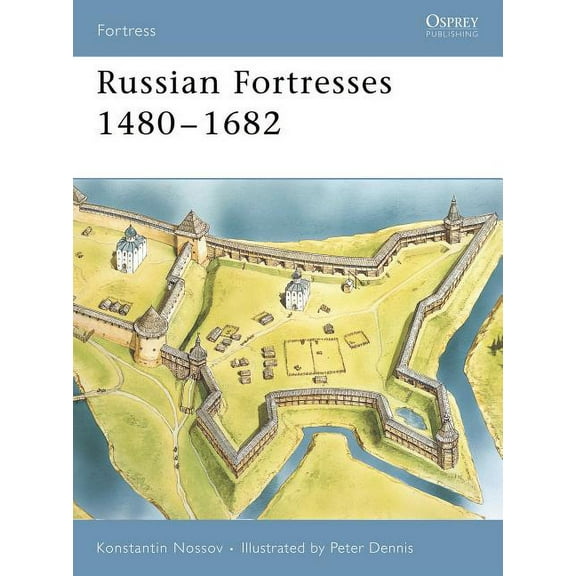 Fortress: Russian Fortresses 1480–1682 (Paperback)