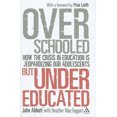 thumbnail image 2 of Overschooled But Undereducated: How the Crisis in Education is Jeopardizing Our Adolescents, 2 of 2