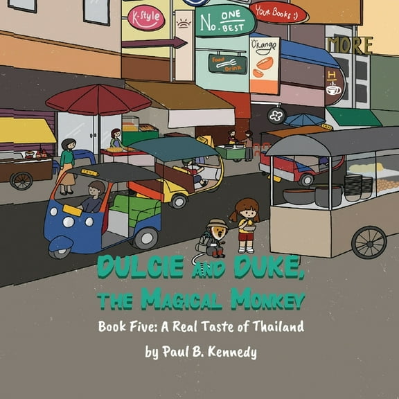 Dulcie and Duke, the Magical Monkey: Book Five: A Real Taste of Thailand, (Paperback)