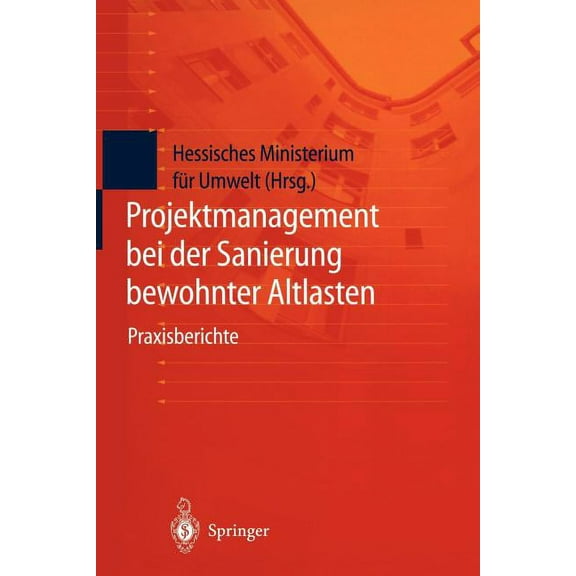 Projektmanagement Bei Der Sanierung Bewohnter Altlasten: Praxisberichte Der Tagung Bewohnte Altlasten II Vom 21. Und 22., (Paperback)