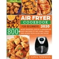 thumbnail image 1 of Pre-Owned Air Fryer Cookbook For Beginners 2020: 800 Most Wanted, Quick & Amazingly Easy Recipes to Fry, Bake, (Paperback) by Gina Newman, 1 of 1
