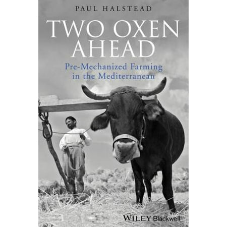 Two Oxen Ahead: Pre-Mechanized Farming in the Mediterranean