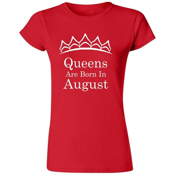 Queens Are Born In August Tiara Gold Print Lady T Shirt Birthday Tee Color Red Large Walmart Com