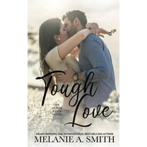 Tough Love: A Steamy Small-Town Forced Proximity Romance, (Paperback)