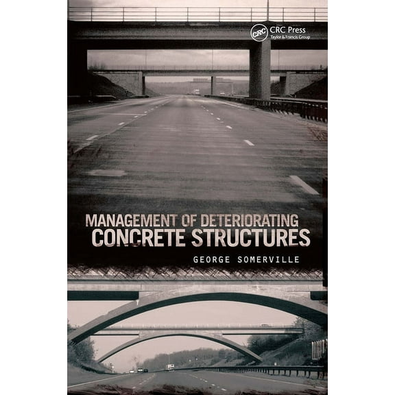 Management of Deteriorating Concrete Structures, (Hardcover)