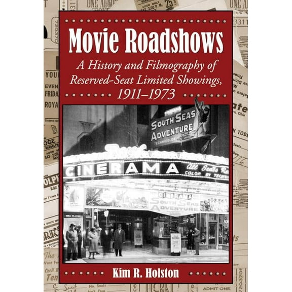 Movie Roadshows: A History and Filmography of Reserved-Seat Limited Showings, 1911-1973, (Paperback)