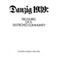 thumbnail image 1 of Pre-Owned Danzig 1939: Treasures of a Destroyed Community (Hardcover) 081431662X 9780814316627, 1 of 1