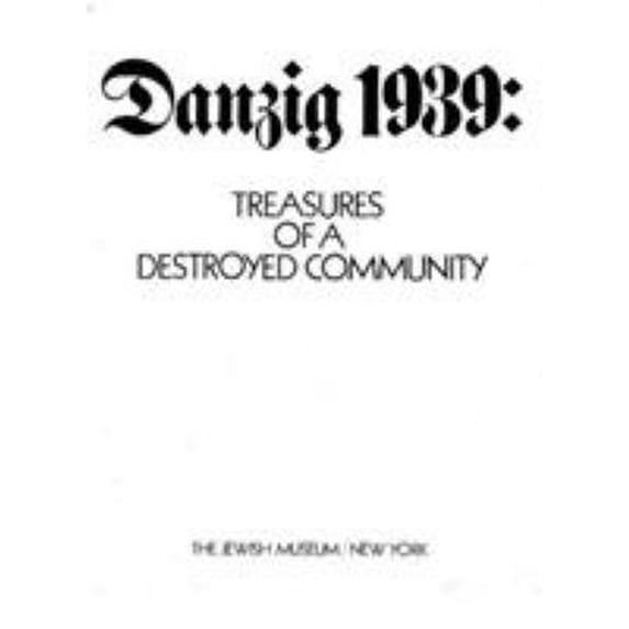 Pre-Owned Danzig 1939: Treasures of a Destroyed Community (Hardcover) 081431662X 9780814316627