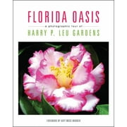 Pre-Owned Florida Oasis a Photographic Tour of Harry P. Leu Gardens (Hardcover) 1591864828 9781591864820