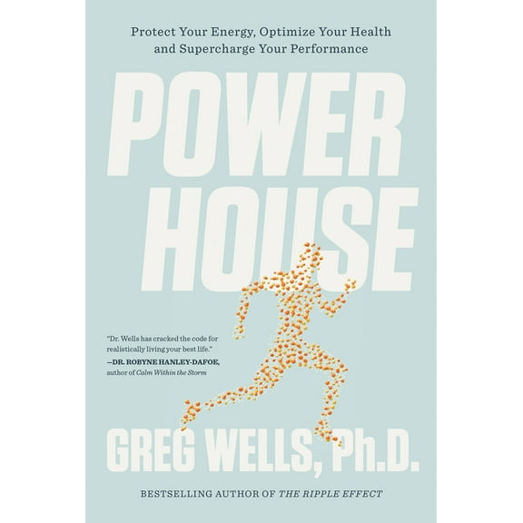 Powerhouse: Protect Your Energy, Optimize Your Health and Supercharge Your Performance, (Paperback)