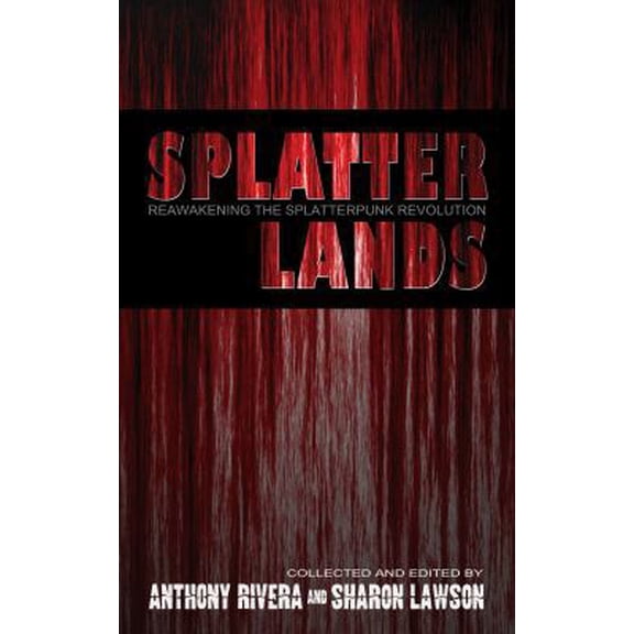 Pre-Owned Splatterlands: Reawakening the Splatterpunk Revolution (Paperback) 1940658101 9781940658100