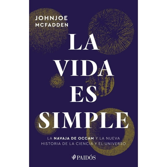 La Vida Es Simple Paidós 9786075694719