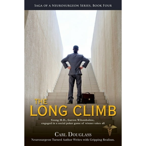 Saga of a Neurosurgeon: The Long Climb (Paperback)