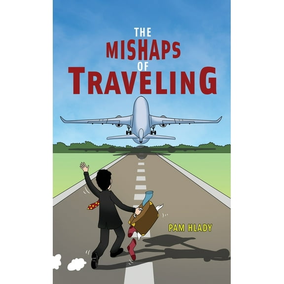 The Mishaps of Traveling, (Hardcover)