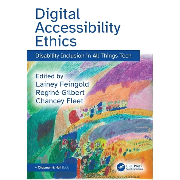 Digital Accessibility Ethics: Disability Inclusion in All Things Tech, (Paperback)